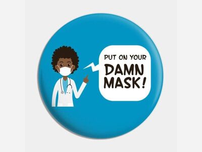 PUT ON THE DAMN MASK: Don't Put Us Back In Shut Down